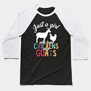 Cute Just A Girl Who Loves Chickens Goats Farmer Girls Gift Baseball T-Shirt